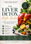 The Liver Detox Myth-Buster: Science-Based Protocols for Organ Health Guide